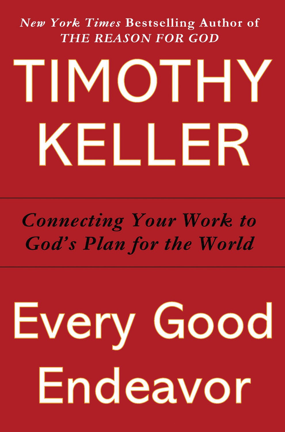 Every Good Endeavor by Tim Keller